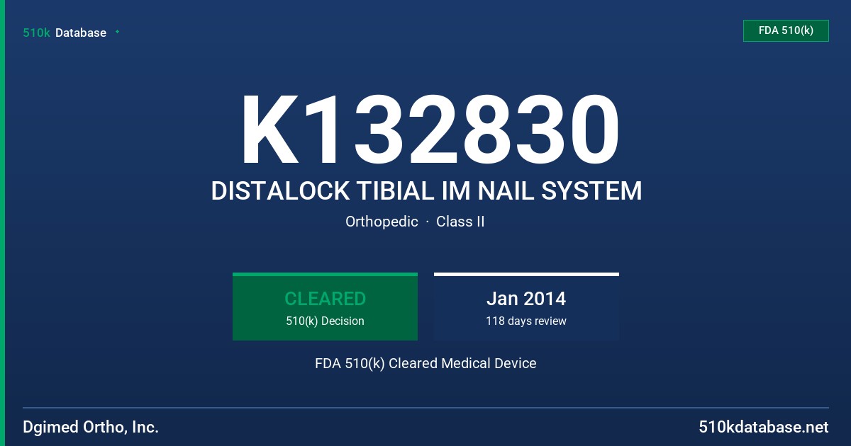 K132830 DISTALOCK TIBIAL IM NAIL SYSTEM FDA 510(k) Cleared Medical Device