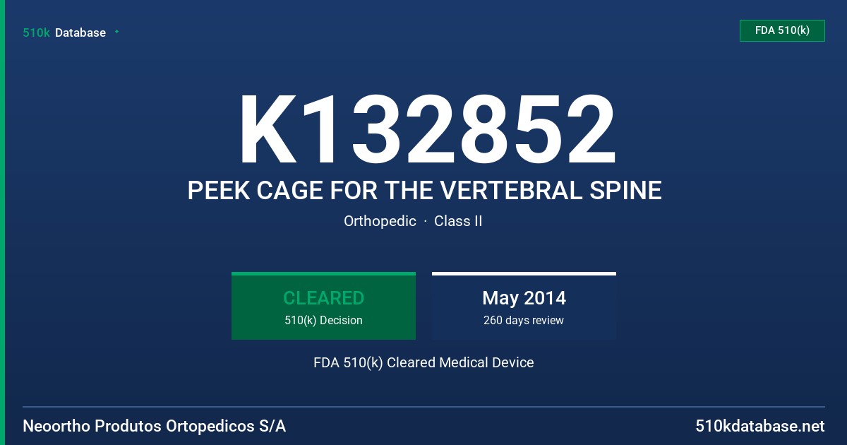 K132852 PEEK CAGE FOR THE VERTEBRAL SPINE FDA 510(k) Cleared Medical Device