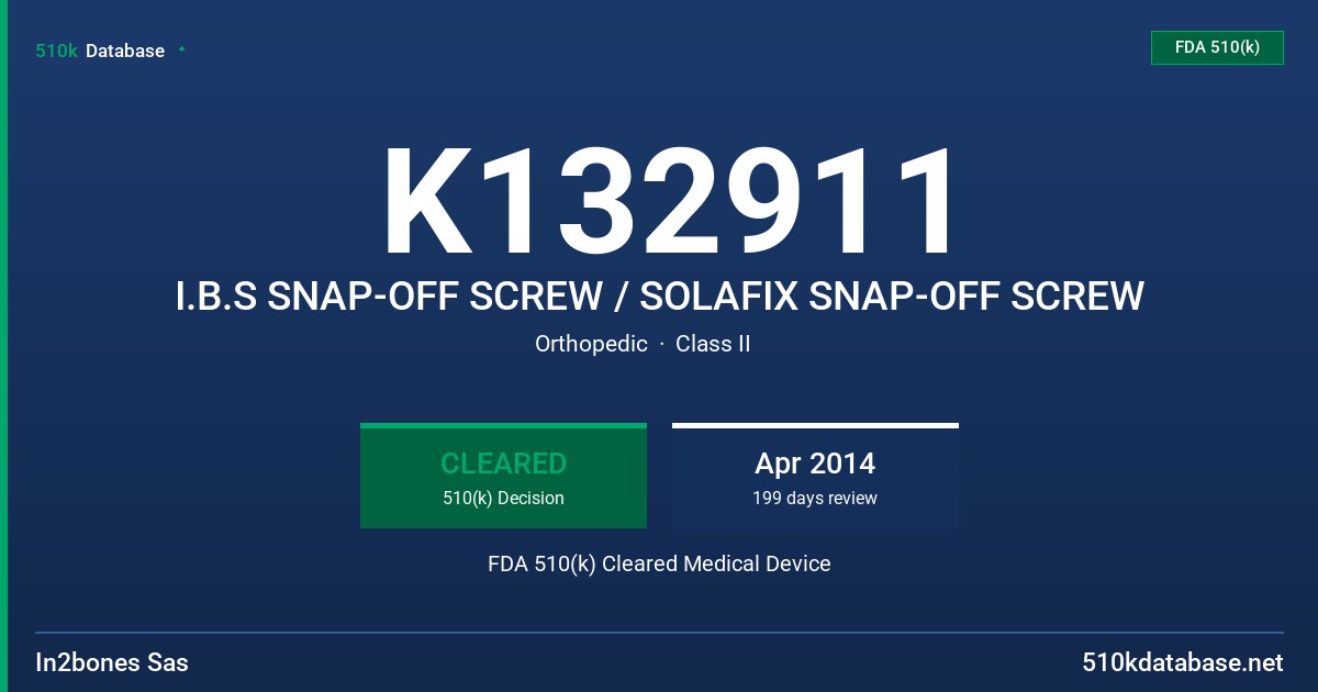 K132911 I.B.S SNAP-OFF SCREW / SOLAFIX SNAP-OFF SCREW FDA 510(k) Cleared Medical Device