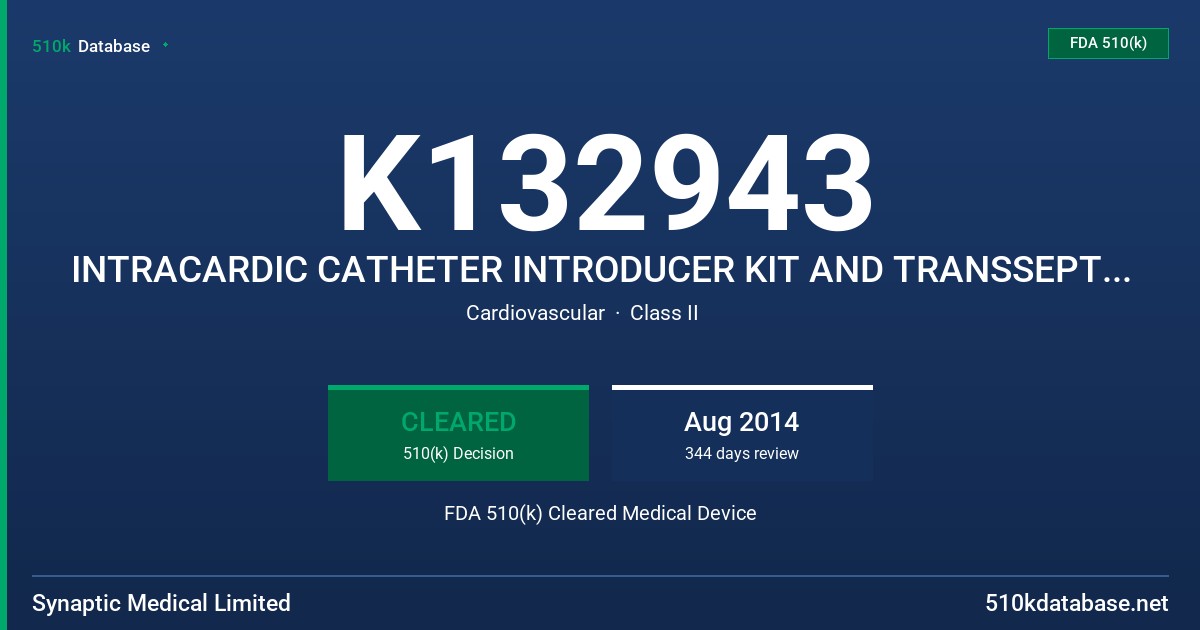 K132943 INTRACARDIC CATHETER INTRODUCER KIT AND TRANSSEPTAL NEEDLE FDA 510(k) Cleared Medical Device