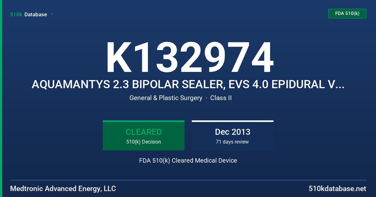 K132974 AQUAMANTYS 2.3 BIPOLAR SEALER, EVS 4.0 EPIDURAL VEIN SEALER, MINI EVS 3.4 EPIDURAL VEIN SEALER, SBS 5.0 SHEATHED BIPOLAR FDA 510(k) Cleared Medical Device