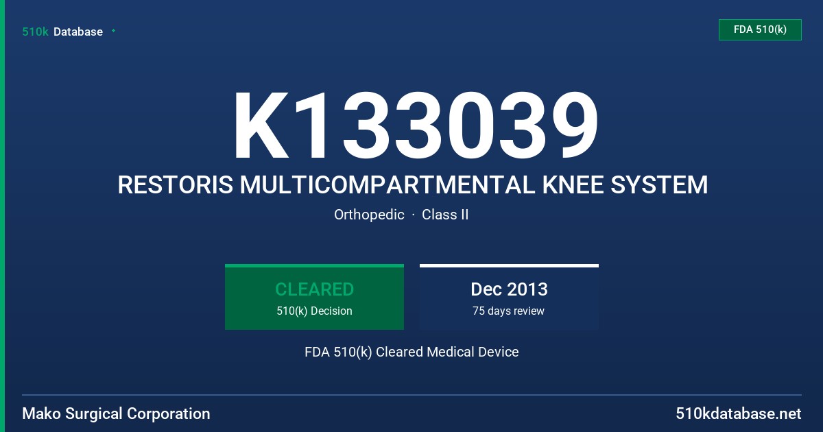 K133039 RESTORIS MULTICOMPARTMENTAL KNEE SYSTEM FDA 510(k) Cleared Medical Device
