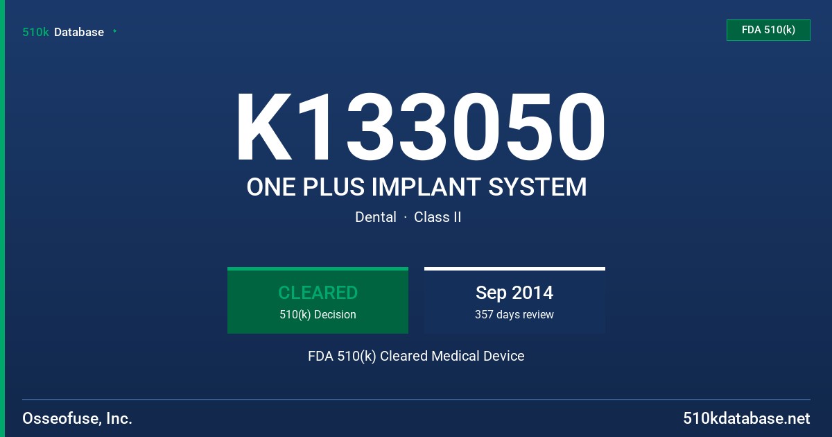K133050 ONE PLUS IMPLANT SYSTEM FDA 510(k) Cleared Medical Device