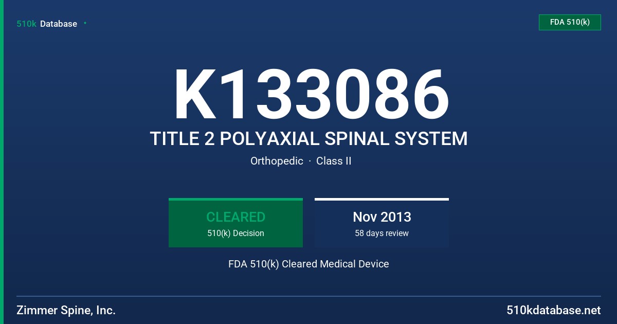 K133086 TITLE 2 POLYAXIAL SPINAL SYSTEM FDA 510(k) Cleared Medical Device
