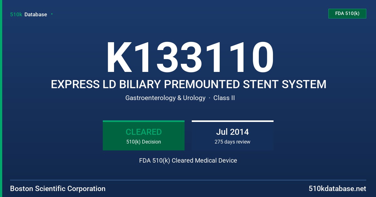 K133110 EXPRESS LD BILIARY PREMOUNTED STENT SYSTEM FDA 510(k) Cleared Medical Device