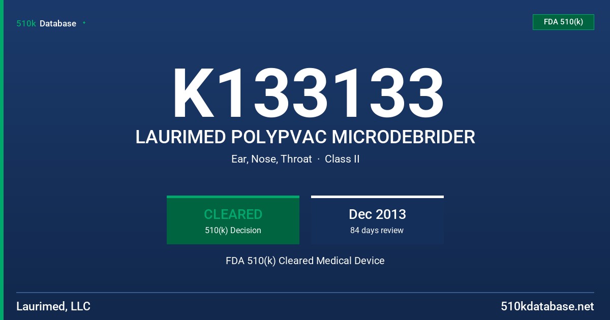 K133133 LAURIMED POLYPVAC MICRODEBRIDER FDA 510(k) Cleared Medical Device