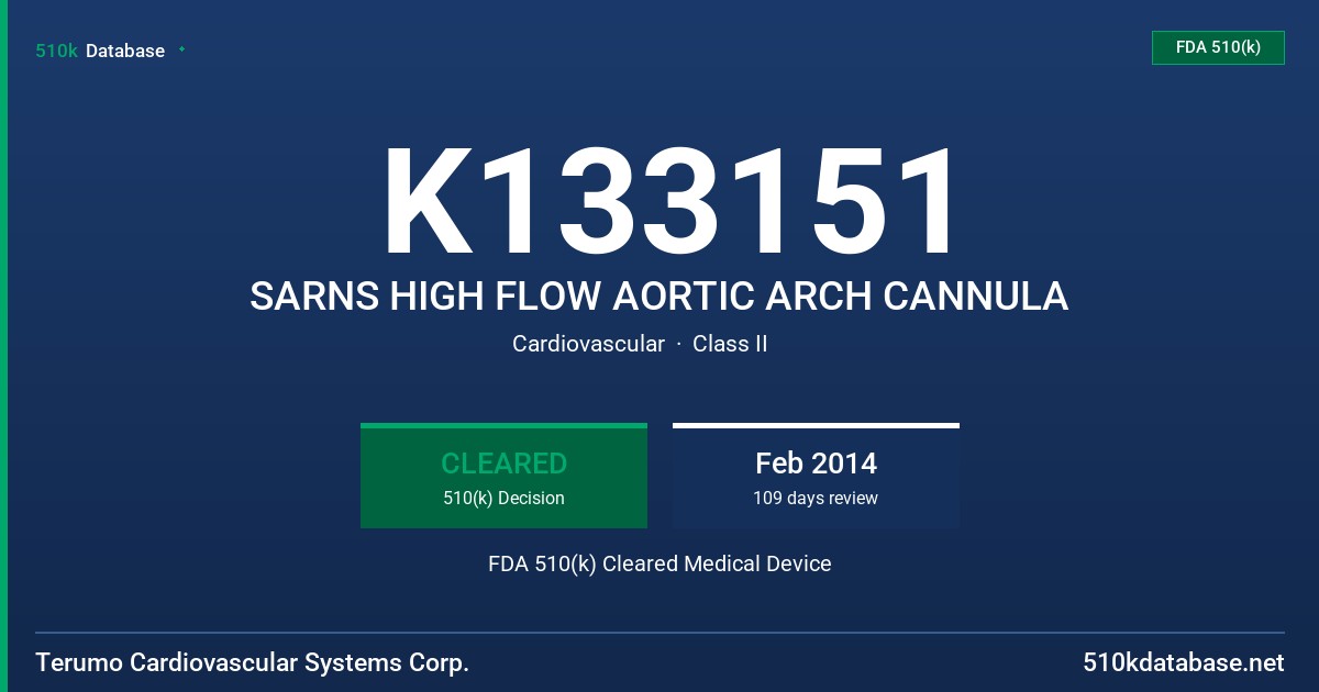 K133151 SARNS HIGH FLOW AORTIC ARCH CANNULA FDA 510(k) Cleared Medical Device