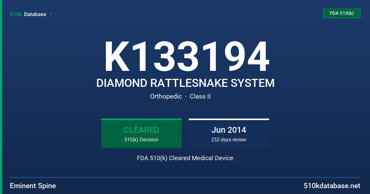 K133194 DIAMOND RATTLESNAKE SYSTEM FDA 510(k) Cleared Medical Device