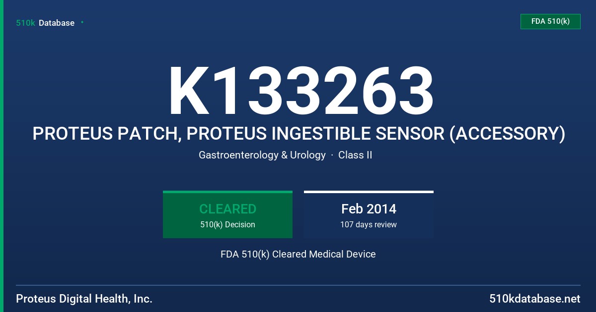 K133263 PROTEUS PATCH, PROTEUS INGESTIBLE SENSOR (ACCESSORY) FDA 510(k) Cleared Medical Device