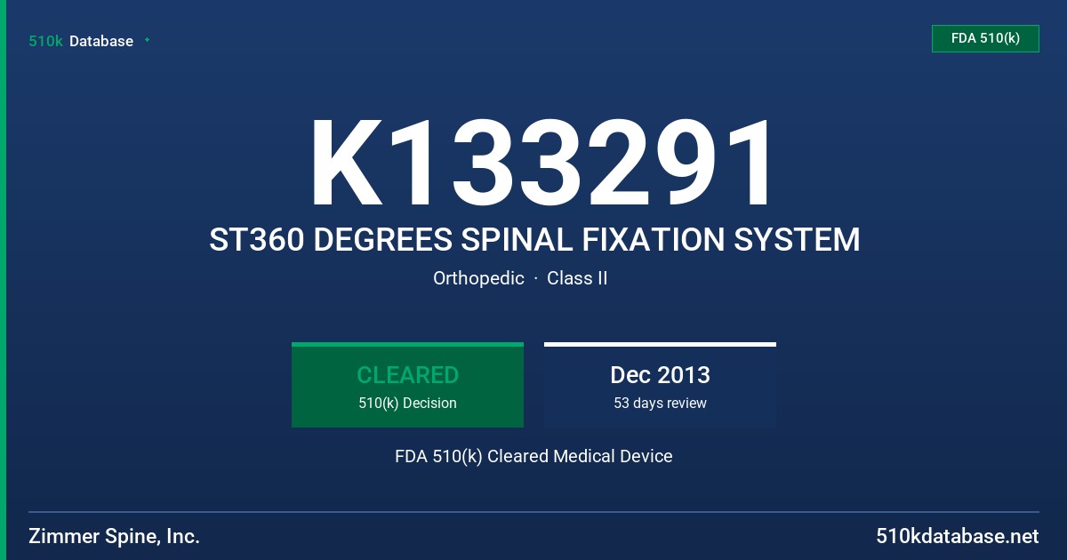 K133291 ST360 DEGREES SPINAL FIXATION SYSTEM FDA 510(k) Cleared Medical Device