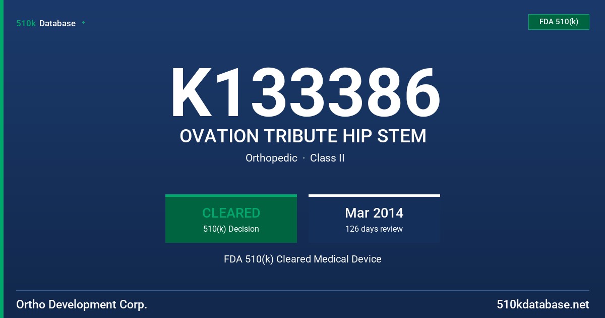 K133386 OVATION TRIBUTE HIP STEM FDA 510(k) Cleared Medical Device