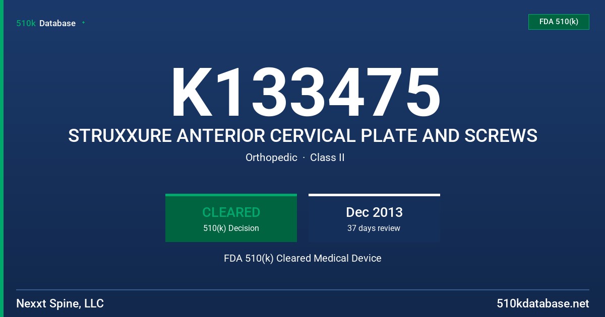 K133475 STRUXXURE ANTERIOR CERVICAL PLATE AND SCREWS FDA 510(k) Cleared Medical Device