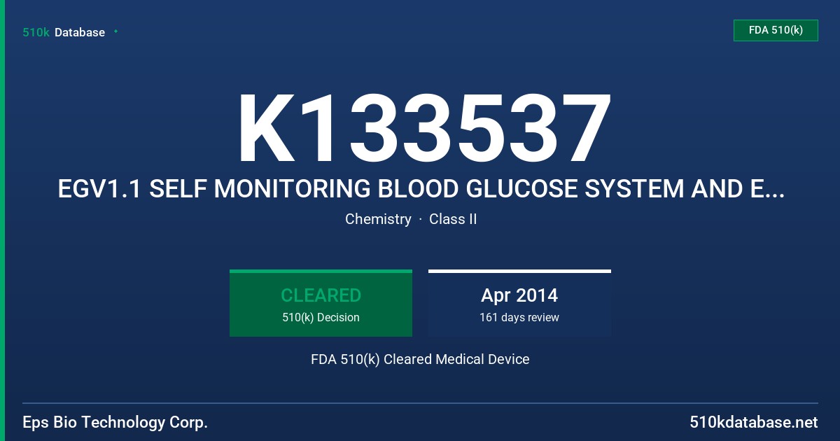 K133537 EGV1.1 SELF MONITORING BLOOD GLUCOSE SYSTEM AND EGV1.1 PRO MONITORING BLOOD GLUCOSE SYSTEM FDA 510(k) Cleared Medical Device
