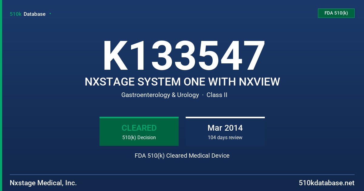 K133547 NXSTAGE SYSTEM ONE WITH NXVIEW FDA 510(k) Cleared Medical Device