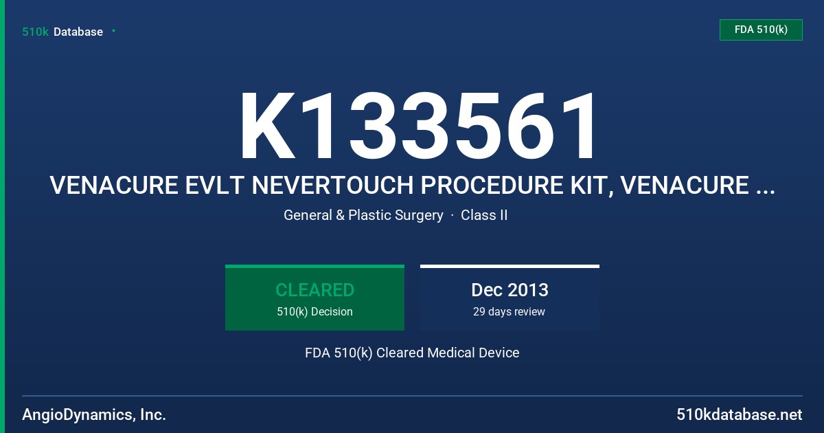 K133561 VENACURE EVLT NEVERTOUCH PROCEDURE KIT, VENACURE EVLT TRE' SHEATH FDA 510(k) Cleared Medical Device