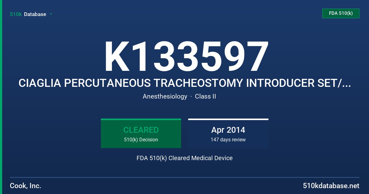 K133597 CIAGLIA PERCUTANEOUS TRACHEOSTOMY INTRODUCER SET/TRAY, CIAGLIA BLUE RHINO PERCUTANEOUS TRACHEOSTOMY INTRODUCER SET/TRAY FDA 510(k) Cleared Medical Device