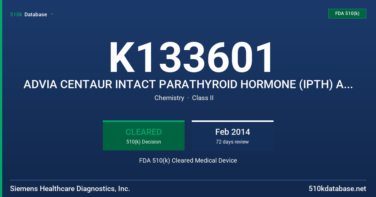 K133601 ADVIA CENTAUR INTACT PARATHYROID HORMONE (IPTH) ASSAY FDA 510(k) Cleared Medical Device