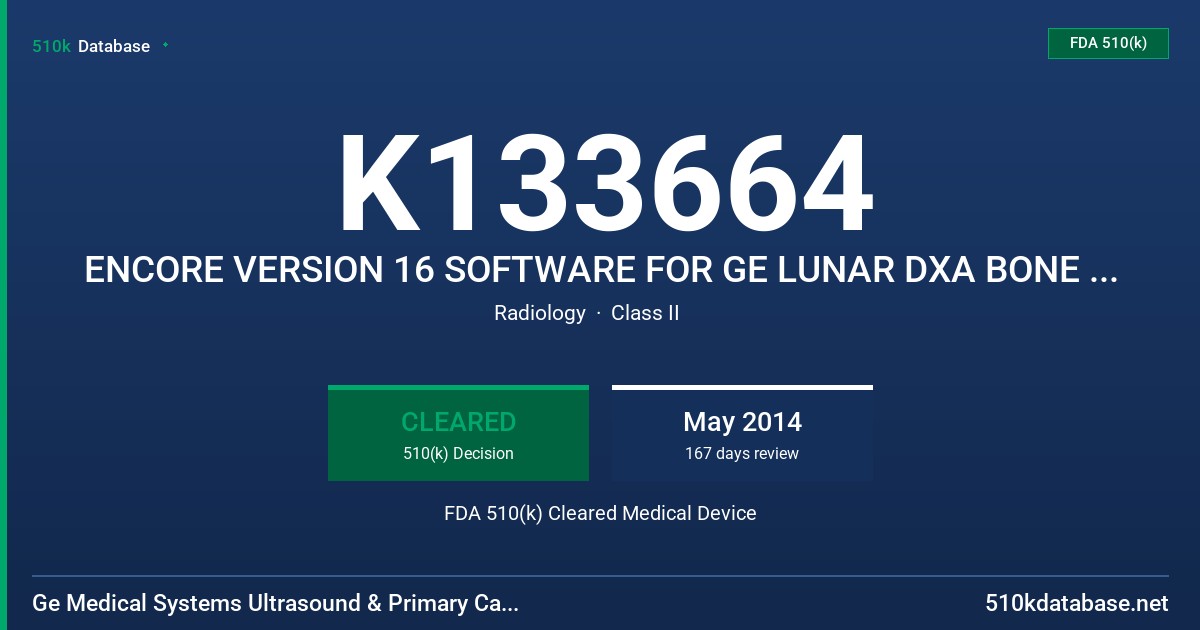 K133664 ENCORE VERSION 16 SOFTWARE FOR GE LUNAR DXA BONE DENSITOMETERS FDA 510(k) Cleared Medical Device