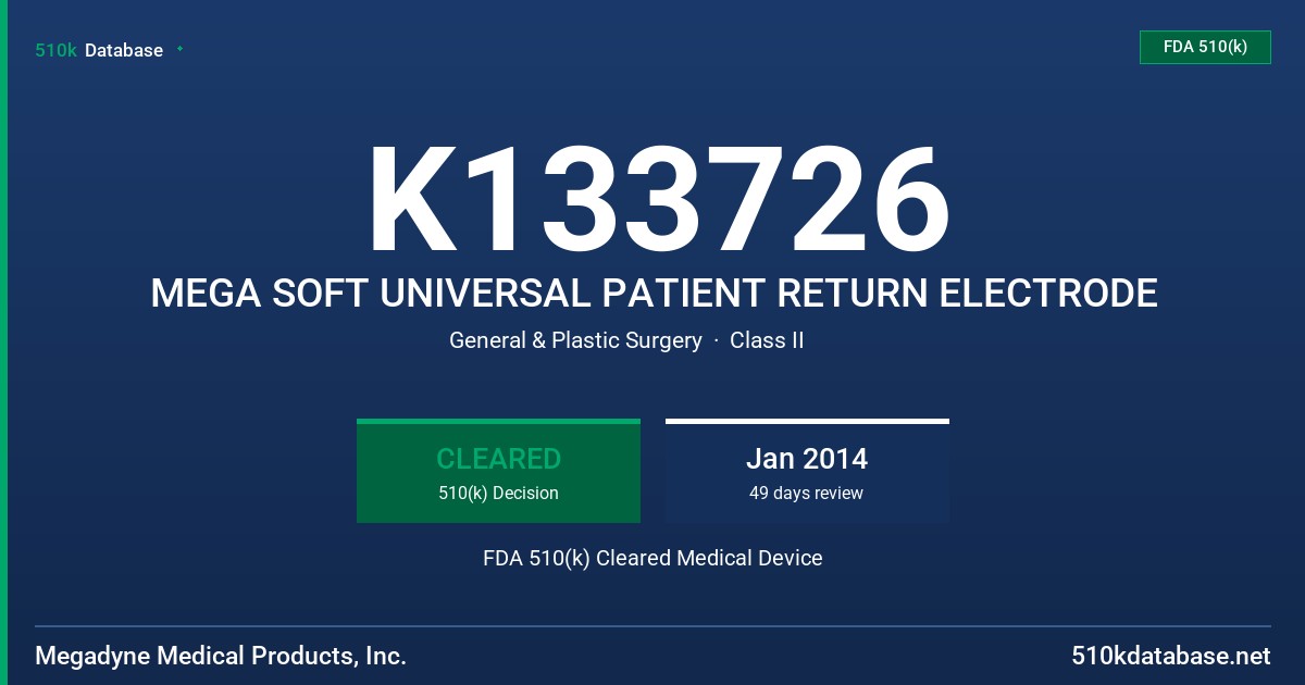 K133726 MEGA SOFT UNIVERSAL PATIENT RETURN ELECTRODE FDA 510(k) Cleared Medical Device