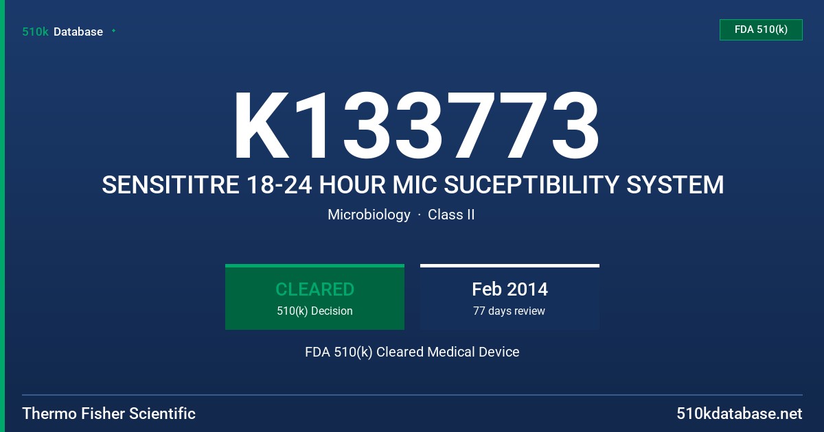 K133773 SENSITITRE 18-24 HOUR MIC SUCEPTIBILITY SYSTEM FDA 510(k) Cleared Medical Device