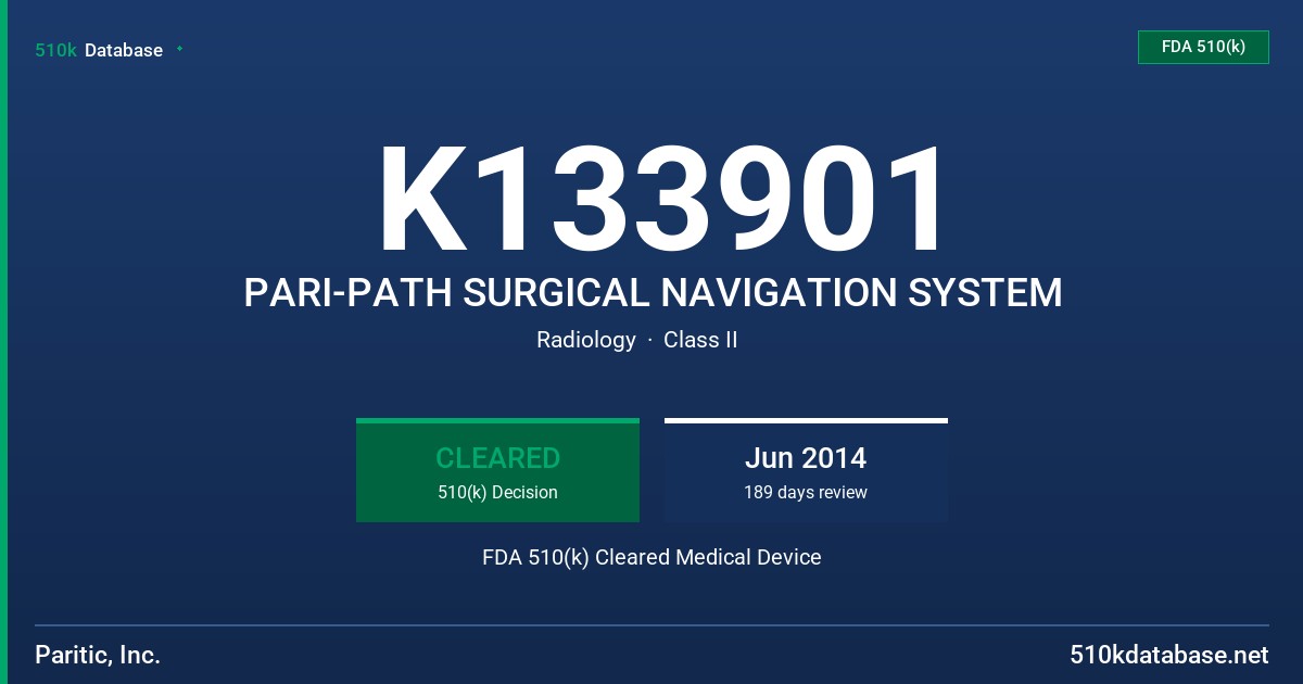 K133901 PARI-PATH SURGICAL NAVIGATION SYSTEM FDA 510(k) Cleared Medical Device