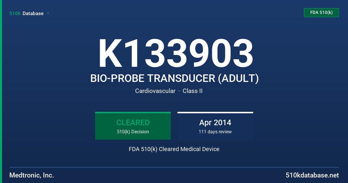 K133903 BIO-PROBE TRANSDUCER (ADULT) FDA 510(k) Cleared Medical Device