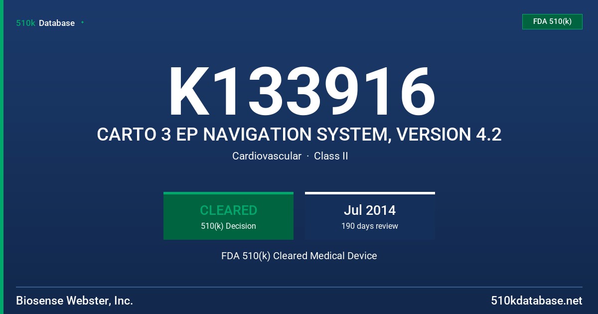 K133916 CARTO 3 EP NAVIGATION SYSTEM, VERSION 4.2 FDA 510(k) Cleared Medical Device
