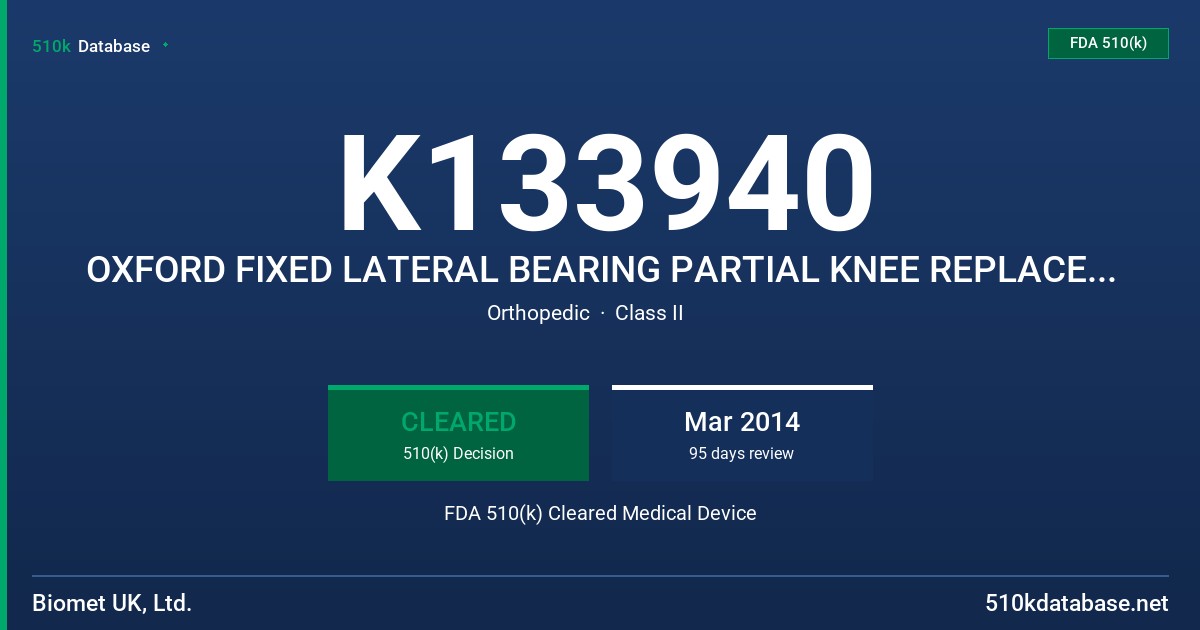 K133940 OXFORD FIXED LATERAL BEARING PARTIAL KNEE REPLACEMENT (BEARINGS / TRAYS) FDA 510(k) Cleared Medical Device