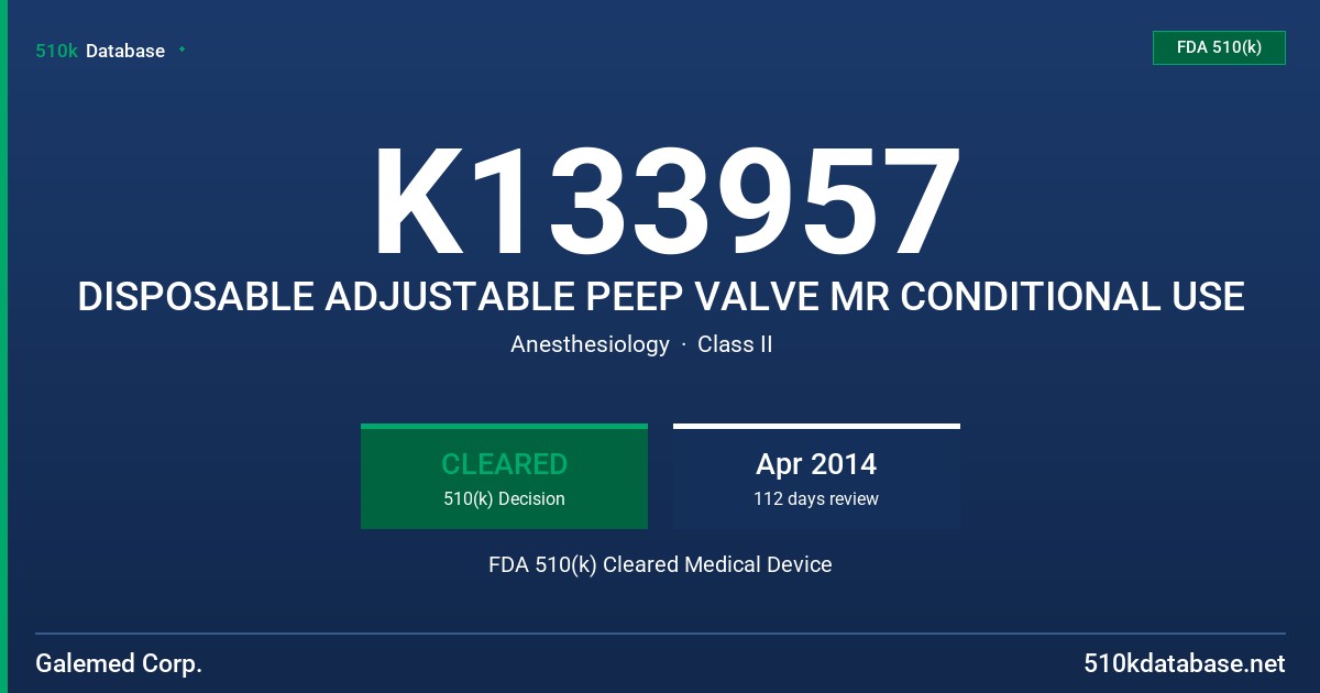 K133957 DISPOSABLE ADJUSTABLE PEEP VALVE MR CONDITIONAL USE FDA 510(k) Cleared Medical Device