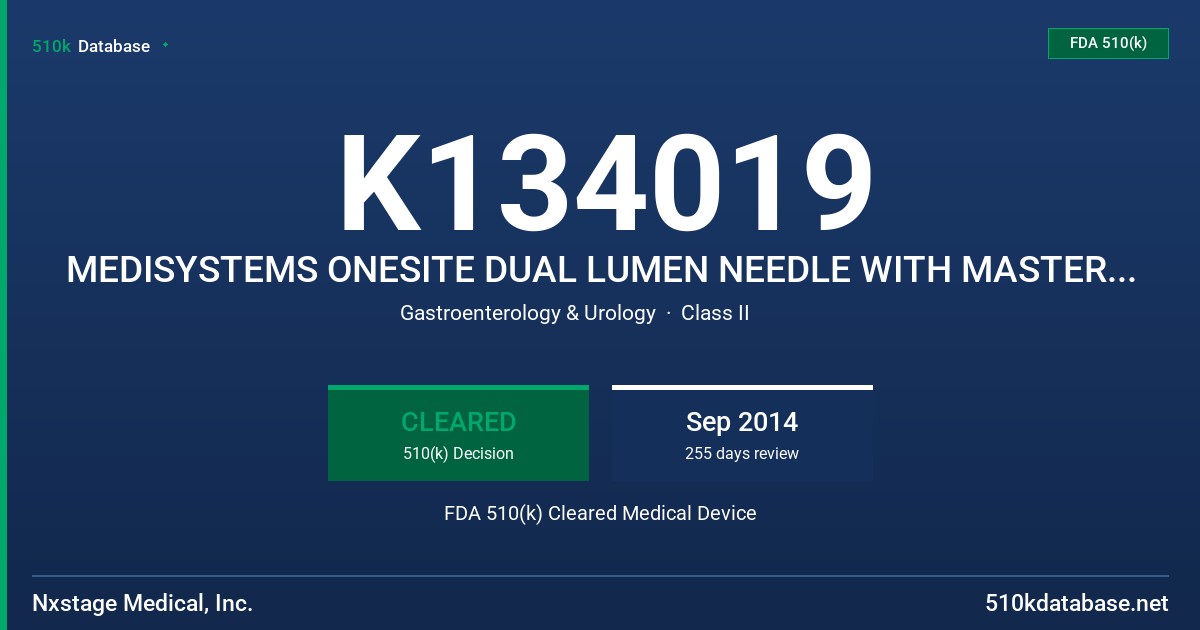 K134019 MEDISYSTEMS ONESITE DUAL LUMEN NEEDLE WITH MASTERGUARD ANTI-STICK NEEDLE PROTECTOR, MEDISYSTEMS ONESITE DUAL LUMEN BUTTO FDA 510(k) Cleared Medical Device