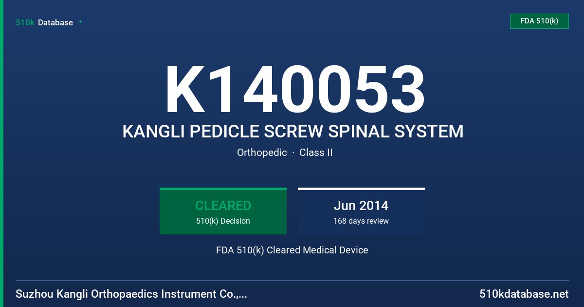 K140053 KANGLI PEDICLE SCREW SPINAL SYSTEM FDA 510(k) Cleared Medical Device