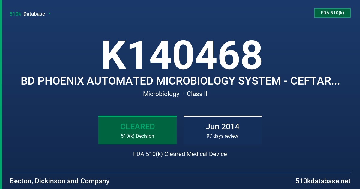 K140468 BD PHOENIX AUTOMATED MICROBIOLOGY SYSTEM - CEFTAROLINE (0.625-4 UG/ML) FDA 510(k) Cleared Medical Device