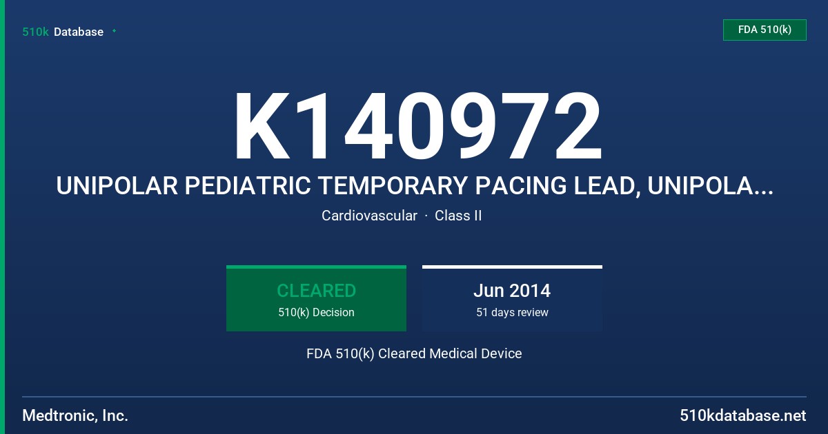 K140972 UNIPOLAR PEDIATRIC TEMPORARY PACING LEAD, UNIPOLAR TEMPORARY ATRIAL PACING LEAD, UNIPOLAR TEMPORARY MYOCARDIAL PACING FDA 510(k) Cleared Medical Device