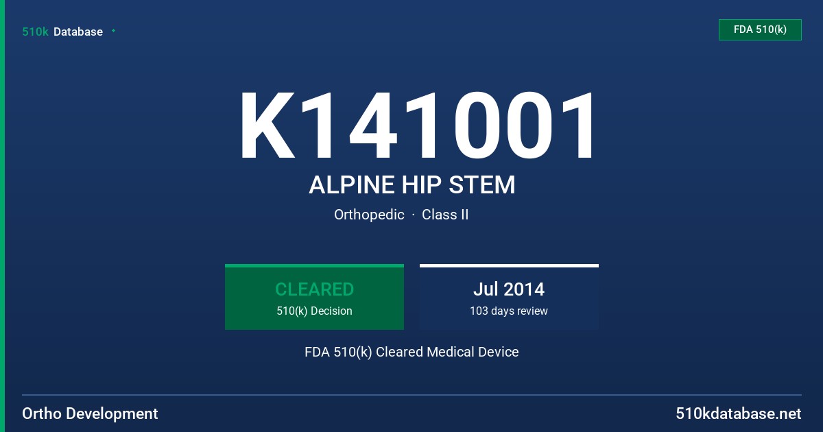 K141001 ALPINE HIP STEM FDA 510(k) Cleared Medical Device