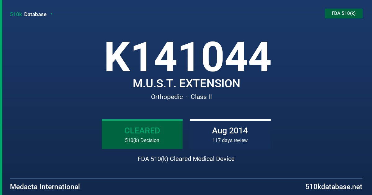 K141044 M.U.S.T. EXTENSION FDA 510(k) Cleared Medical Device