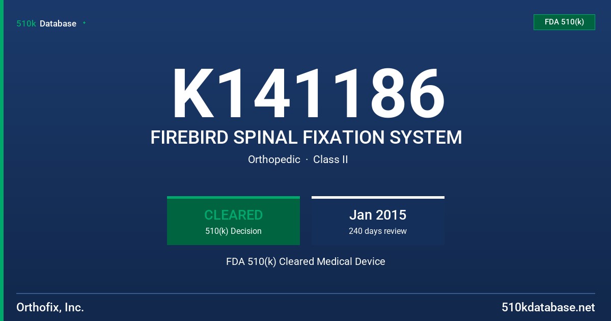 K141186 FIREBIRD SPINAL FIXATION SYSTEM FDA 510(k) Cleared Medical Device