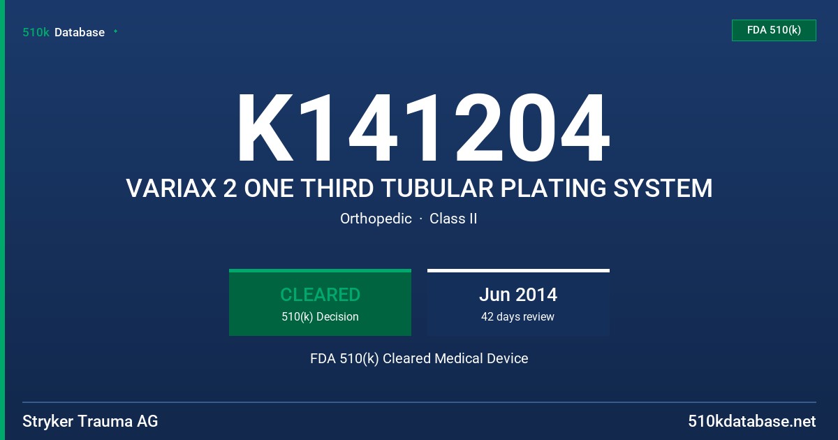 K141204 VARIAX 2 ONE THIRD TUBULAR PLATING SYSTEM FDA 510(k) Cleared Medical Device