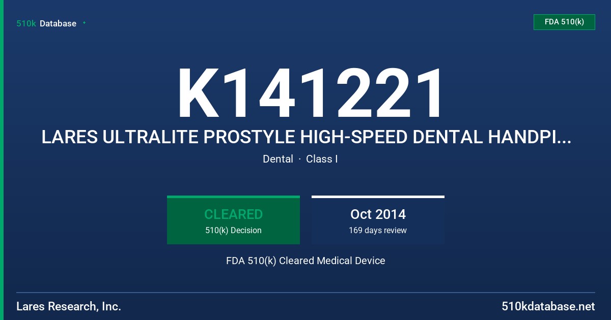 K141221 LARES ULTRALITE PROSTYLE HIGH-SPEED DENTAL HANDPIECES, LARES EURO PROSTYLE HIGH-SPEED DENTAL HANDPIECES, LARES TURBO+ PR FDA 510(k) Cleared Medical Device