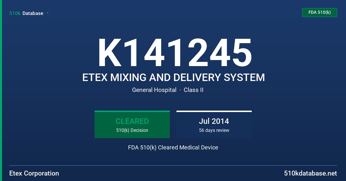 K141245 ETEX MIXING AND DELIVERY SYSTEM FDA 510(k) Cleared Medical Device