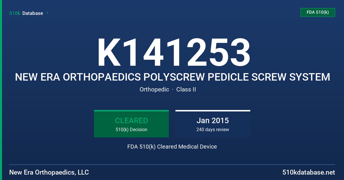 K141253 NEW ERA ORTHOPAEDICS POLYSCREW PEDICLE SCREW SYSTEM FDA 510(k) Cleared Medical Device