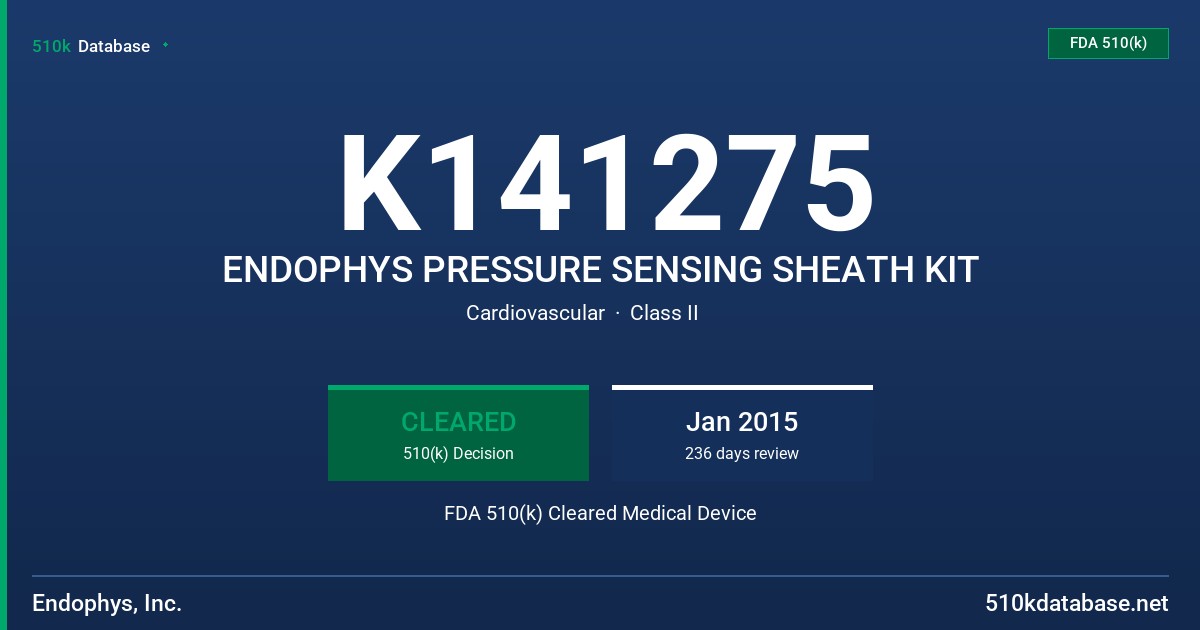K141275 ENDOPHYS PRESSURE SENSING SHEATH KIT FDA 510(k) Cleared Medical Device