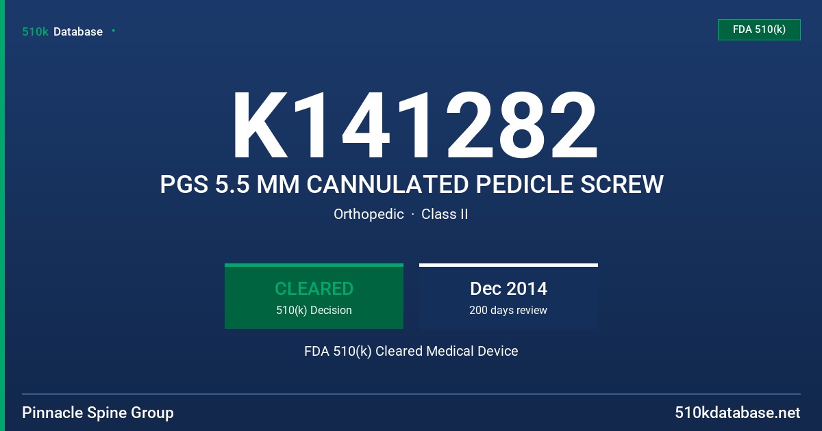 K141282 PGS 5.5 MM CANNULATED PEDICLE SCREW FDA 510(k) Cleared Medical Device