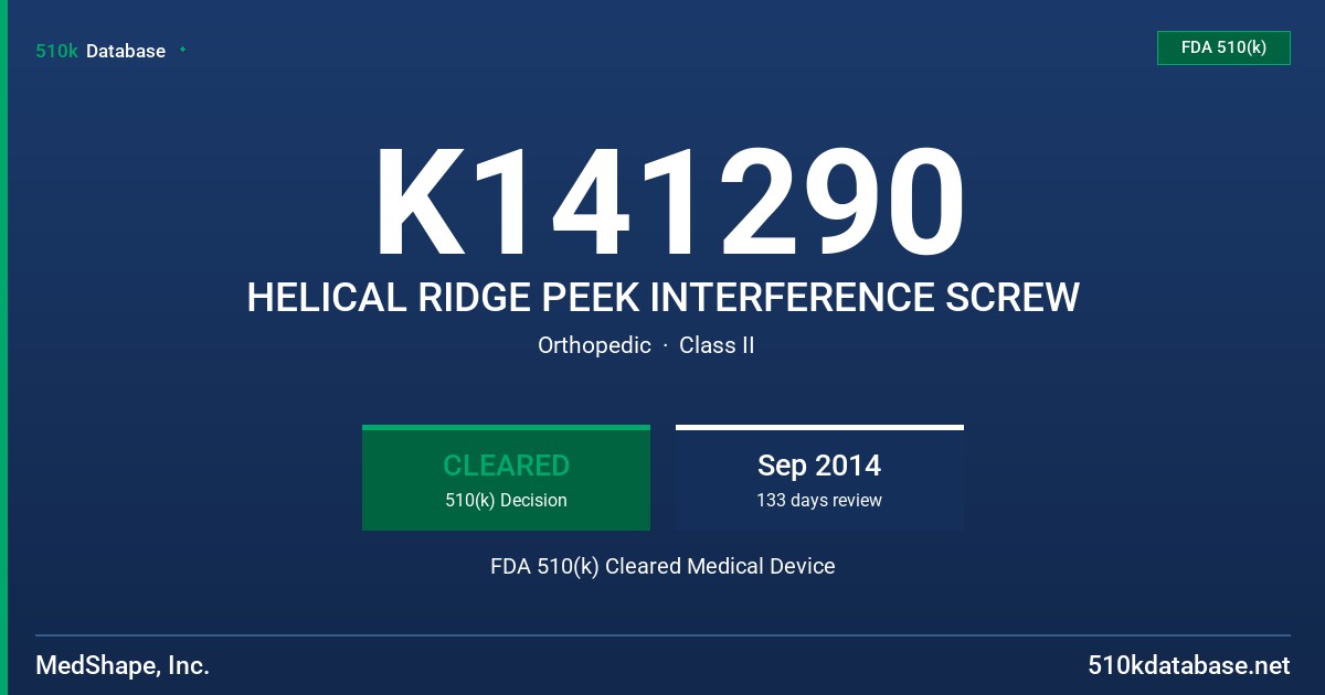 K141290 HELICAL RIDGE PEEK INTERFERENCE SCREW FDA 510(k) Cleared Medical Device