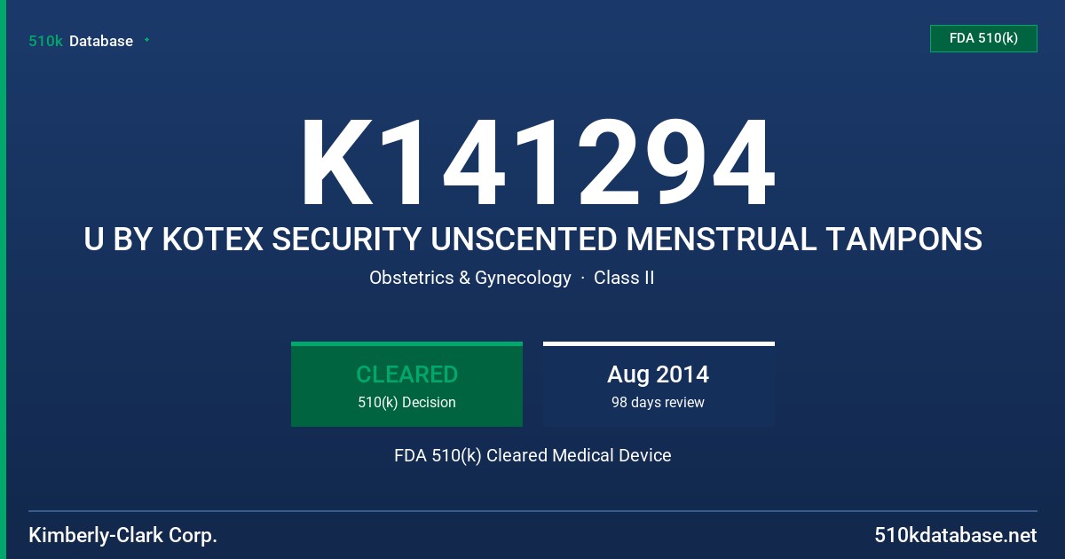 K141294 U BY KOTEX SECURITY UNSCENTED MENSTRUAL TAMPONS FDA 510(k) Cleared Medical Device