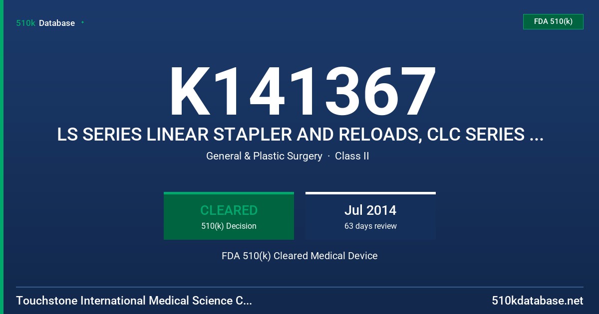 K141367 LS SERIES LINEAR STAPLER AND RELOADS, CLC SERIES CURVED LINEAR CUTTER AND RELOADS, LC SERIES LINEAR CUTTER AND RELOADS FDA 510(k) Cleared Medical Device
