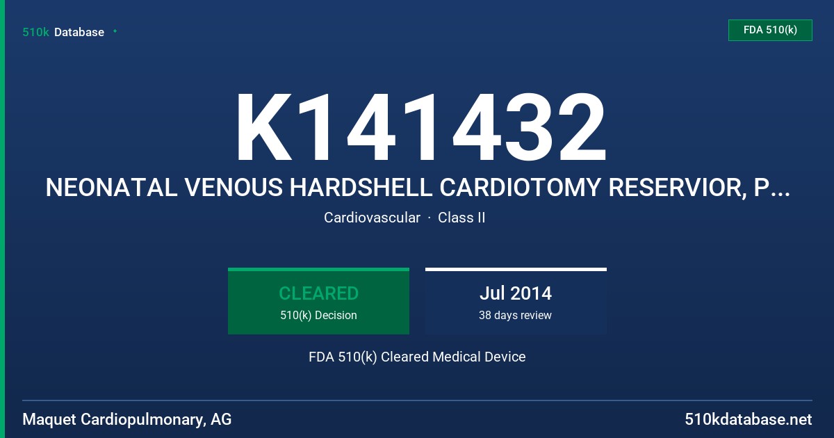 K141432 NEONATAL VENOUS HARDSHELL CARDIOTOMY RESERVIOR, PEDIATRIC VENOUS HARDSHELL CARDIOTOMY RESERVIOR, NEONATAL VENOUS HARDHSH FDA 510(k) Cleared Medical Device