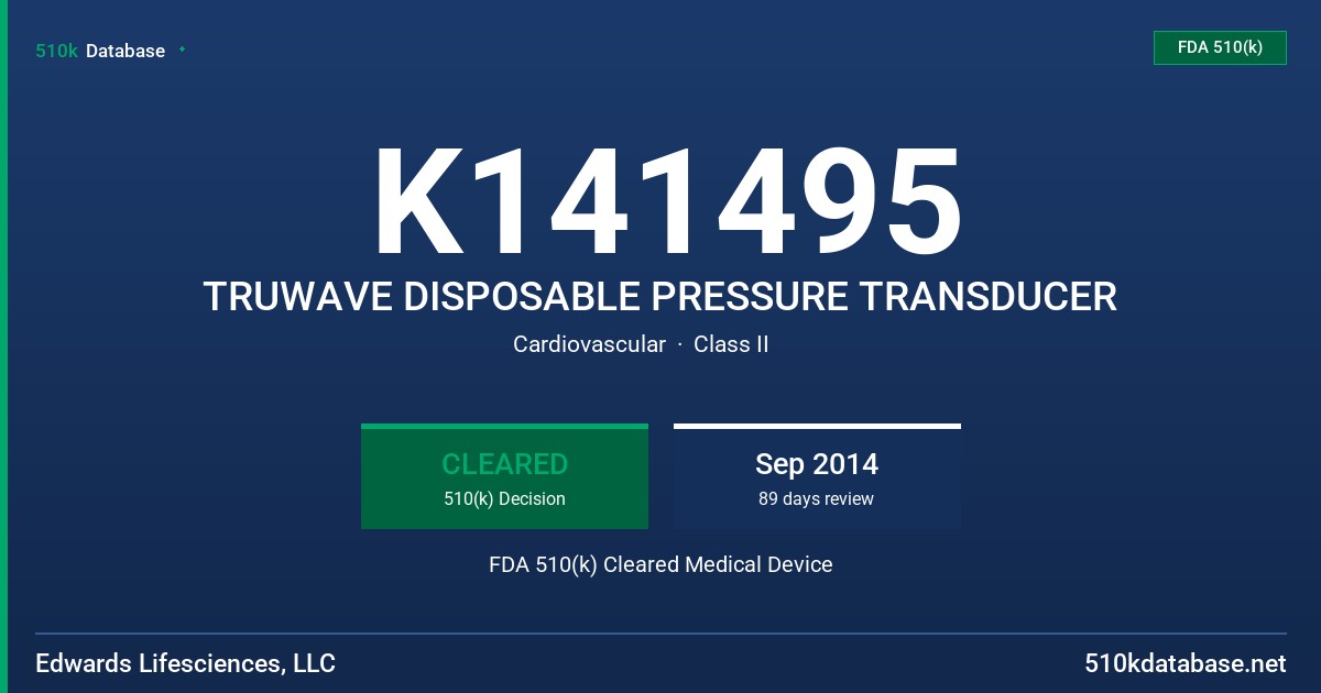 K141495 TRUWAVE DISPOSABLE PRESSURE TRANSDUCER FDA 510(k) Cleared Medical Device