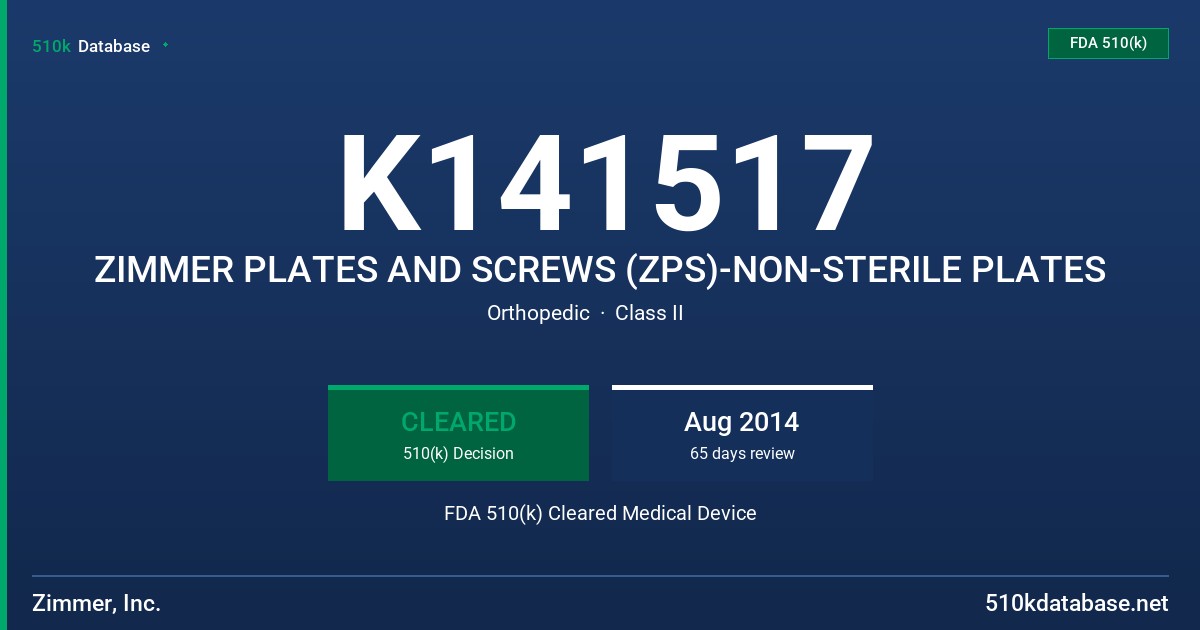 K141517 ZIMMER PLATES AND SCREWS (ZPS)-NON-STERILE PLATES FDA 510(k) Cleared Medical Device