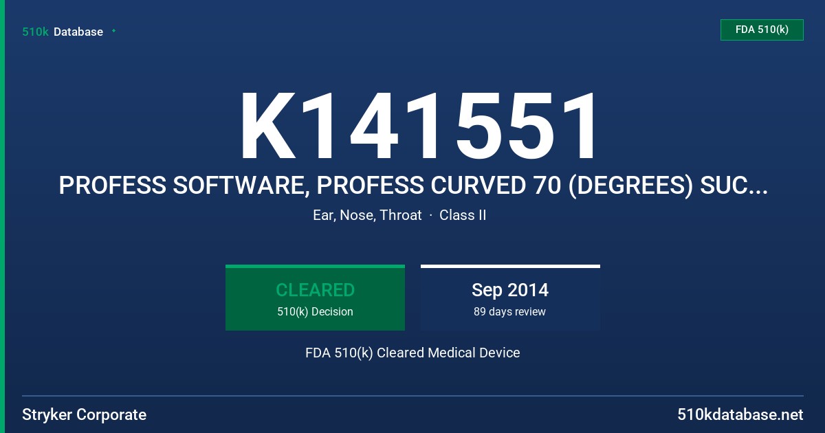 K141551 PROFESS SOFTWARE, PROFESS CURVED 70 (DEGREES) SUCTION, PROFESS CURVED 70 (DEGREES) SUCTION, PROFESS CURVED 90 (DEGREES) FDA 510(k) Cleared Medical Device
