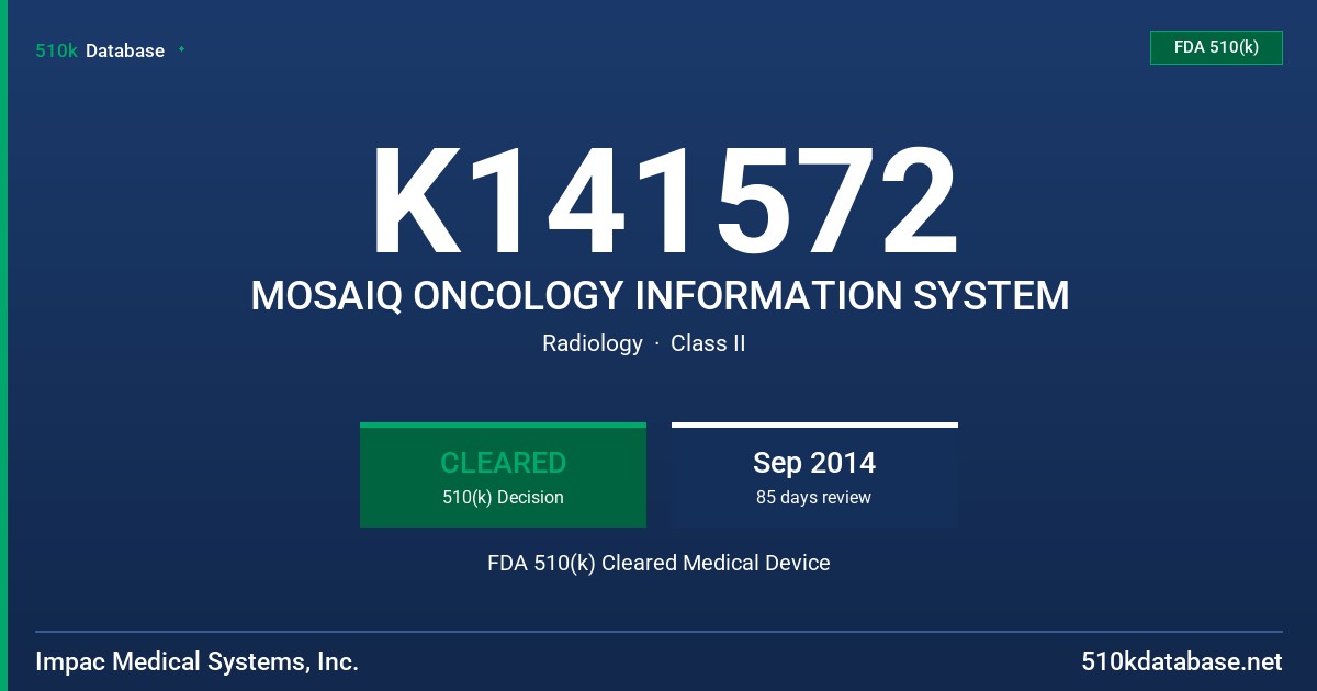 K141572 MOSAIQ ONCOLOGY INFORMATION SYSTEM FDA 510(k) Cleared Medical Device